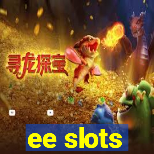 ee slots