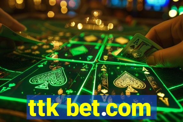 ttk bet.com