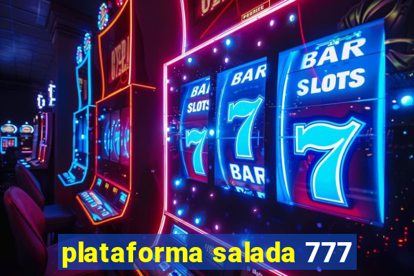 plataforma salada 777