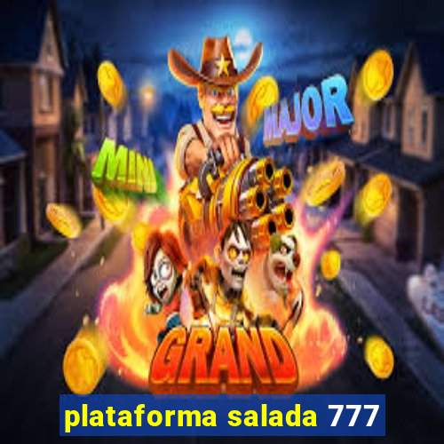 plataforma salada 777