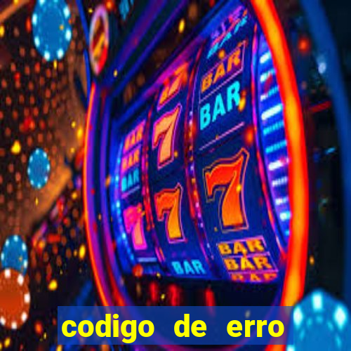 codigo de erro s105 bet365