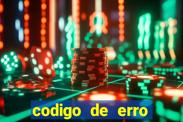 codigo de erro s105 bet365