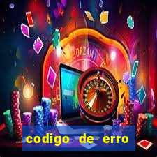 codigo de erro s105 bet365