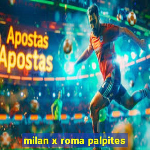 milan x roma palpites