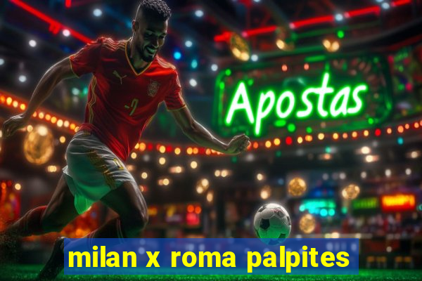 milan x roma palpites