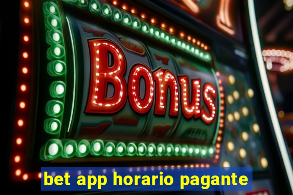 bet app horario pagante