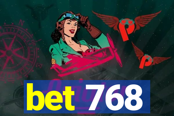 bet 768