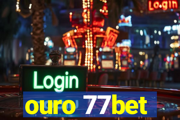 ouro 77bet