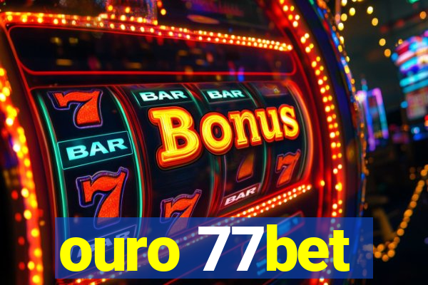 ouro 77bet