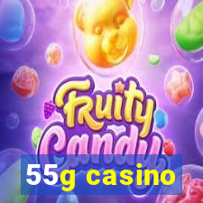 55g casino