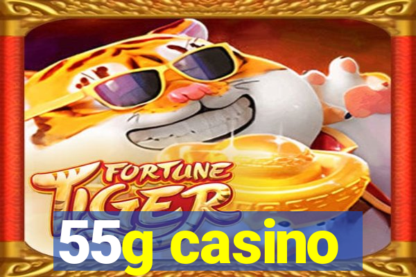 55g casino