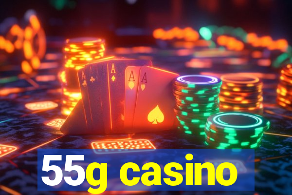 55g casino