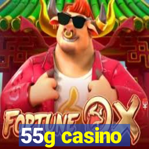 55g casino