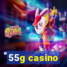 55g casino