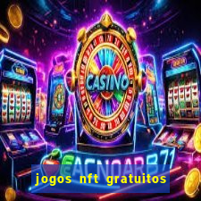 jogos nft gratuitos que pagam