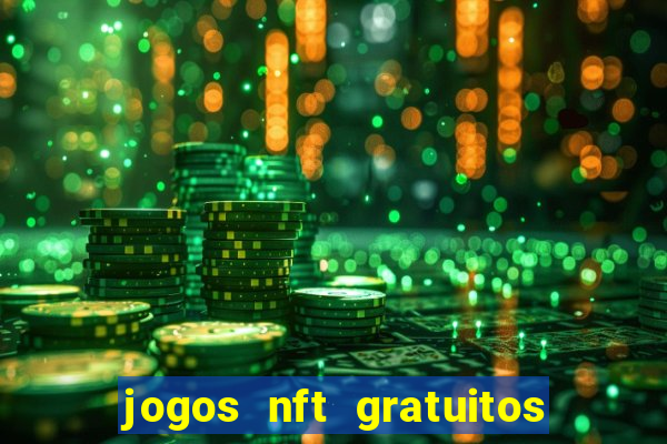 jogos nft gratuitos que pagam