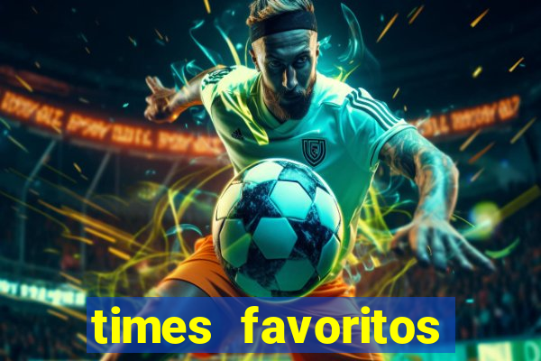 times favoritos para ganhar hoje