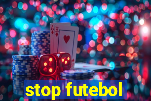 stop futebol