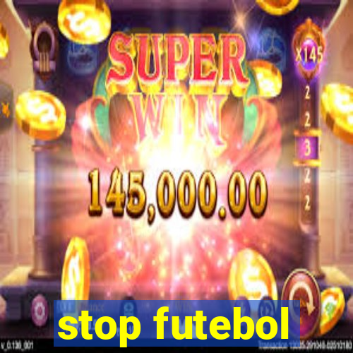 stop futebol