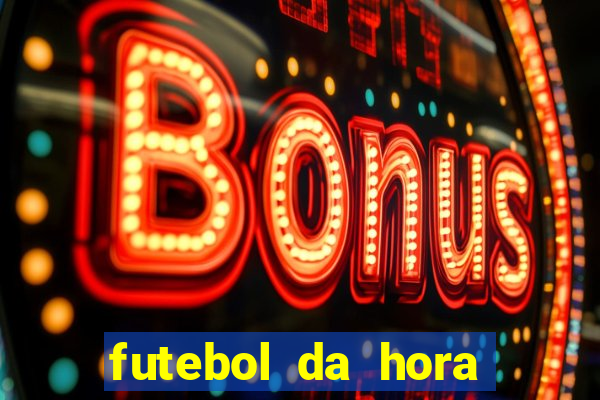 futebol da hora 3.7 ao vivo