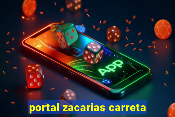 portal zacarias carreta