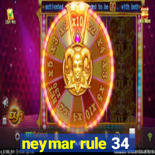 neymar rule 34