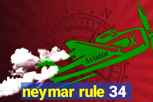 neymar rule 34