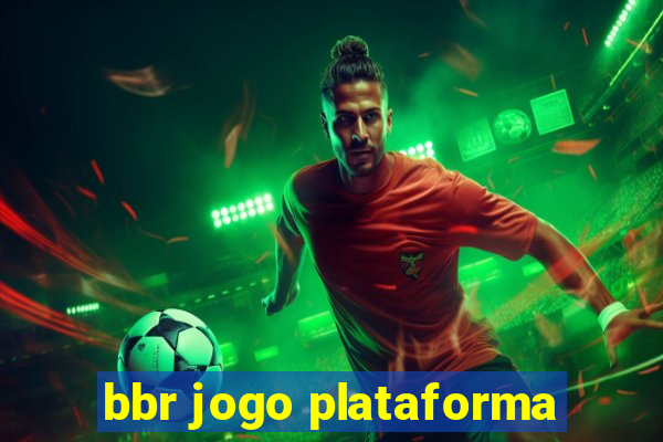 bbr jogo plataforma