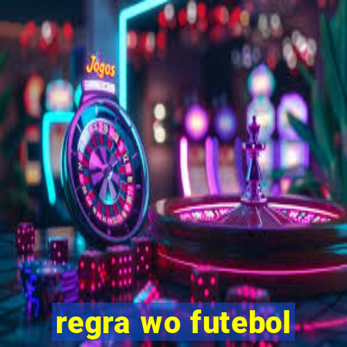 regra wo futebol