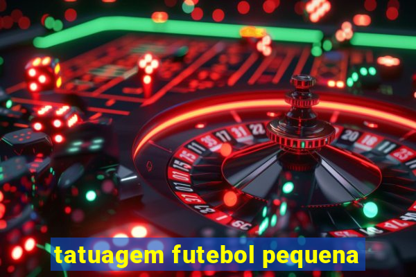 tatuagem futebol pequena