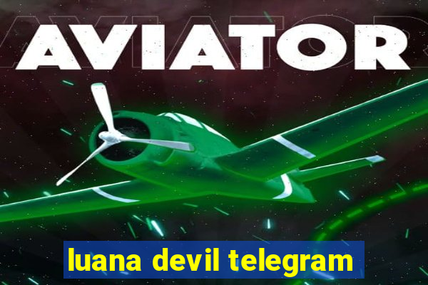 luana devil telegram