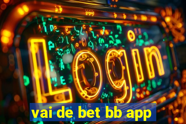 vai de bet bb app