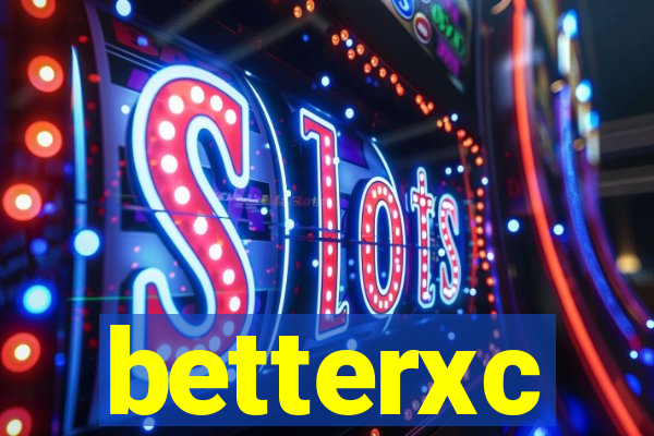 betterxc