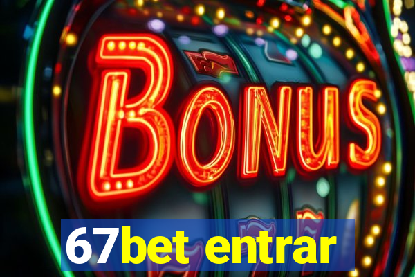 67bet entrar