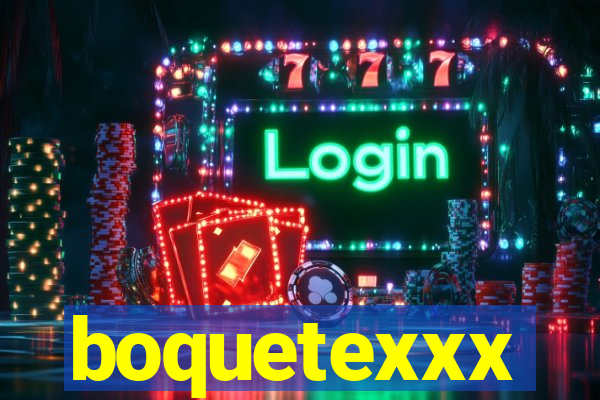 boquetexxx