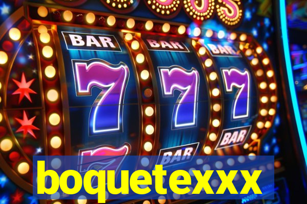 boquetexxx