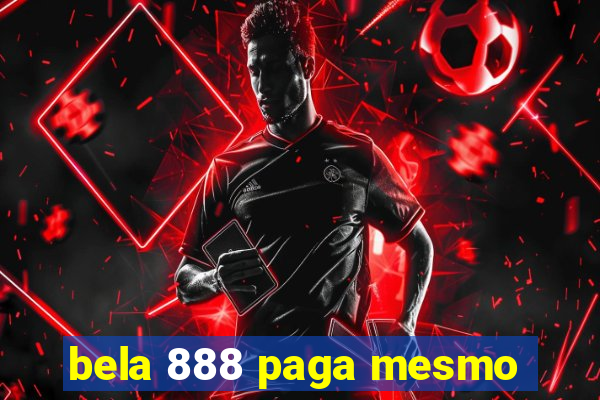 bela 888 paga mesmo