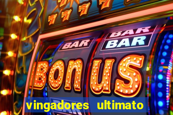 vingadores ultimato filme completo dublado gratis