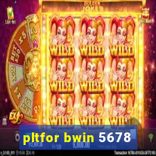 pltfor bwin 5678