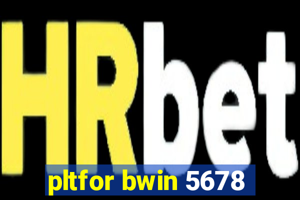 pltfor bwin 5678