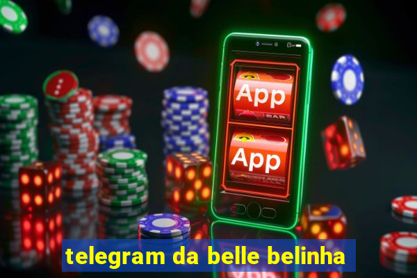 telegram da belle belinha