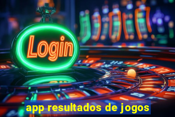 app resultados de jogos