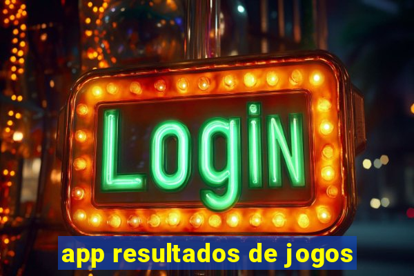 app resultados de jogos