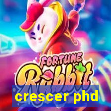 crescer phd