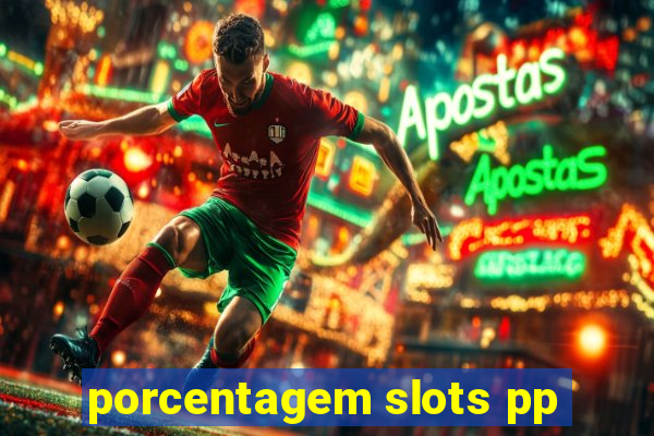 porcentagem slots pp