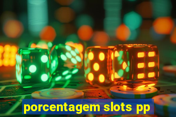 porcentagem slots pp