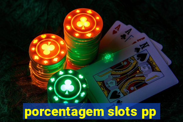 porcentagem slots pp