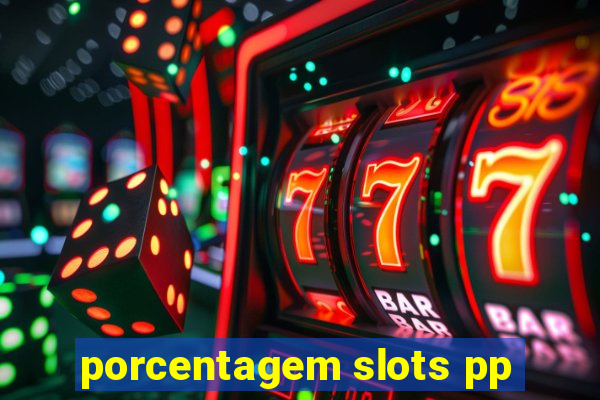 porcentagem slots pp