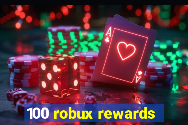 100 robux rewards