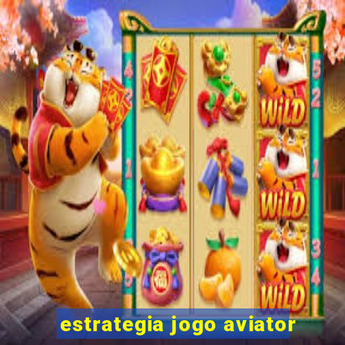 estrategia jogo aviator